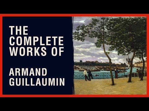 The Complete Works of Armand Guillaumin