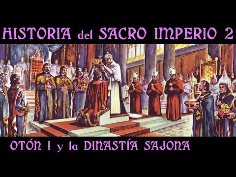 SACRO IMPERIO 2 Otn I y la Dinasta Sajona Documental Historia