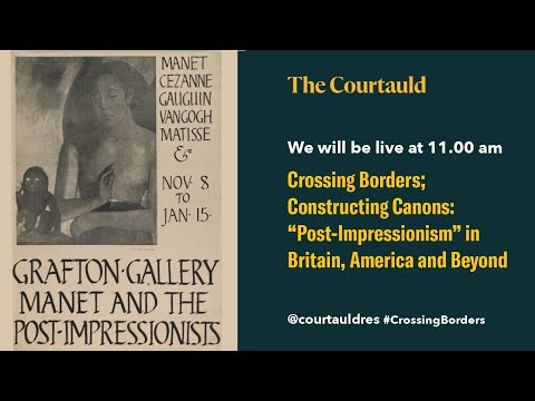 Day One Crossing Borders Constructing Canons PostImpressionism in Britain America and Beyond