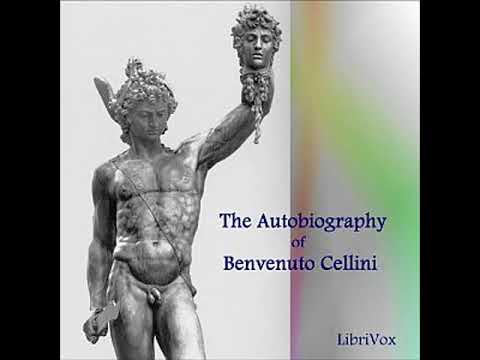 Autobiography of Benvenuto Cellini Vol 1 by Benvenuto CELLINI read by Various  Full Audio Book