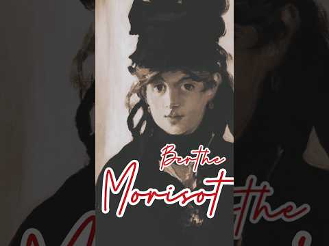 Berthe MORISOT  The woman of IMPRESSIONISM