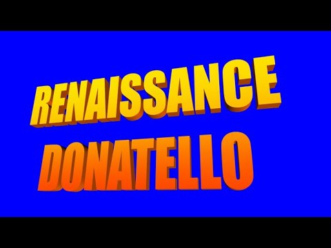 RENAISSANCE ART   DONATELLO