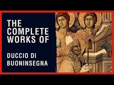 The Complete Works of Duccio Di Buoninsegna