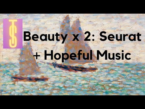 Georges Seurat Artwork with Hopeful Orchestra Music