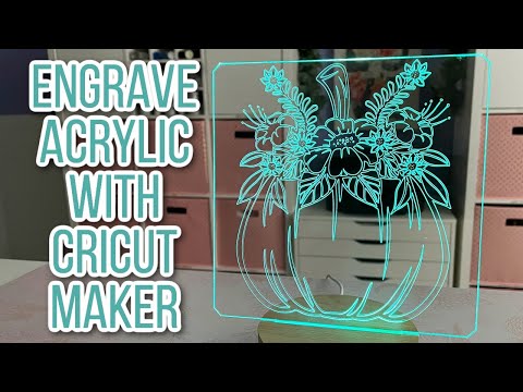 How to Engrave Acrylic Using the Cricut Maker and the Cricut Engraving Tip