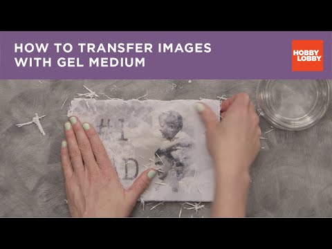 How to Transfer Images with Gel Medium  Hobby Lobby