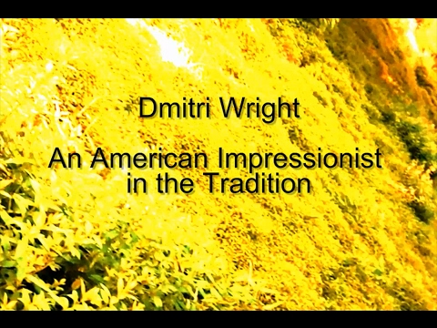 Weir Farm Presents Dmitri Wright an American Impressionist in the Tradition