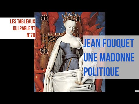 LES TABLEAUX QUI PARLENT  N 70  Jean Fouquet et sa madone trs politique
