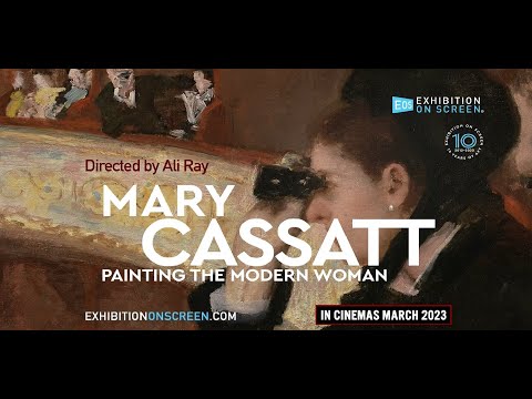 MARY CASSATT PAINTING THE MODERN WOMAN   OFFICIAL TRAILER  EXHIBITION ON SCREEN
