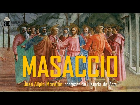 Masaccio y la Capilla Brancacci Maravilla del Renacimiento Jos Alipio Morejn
