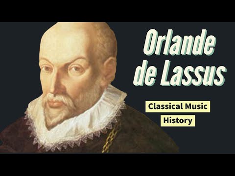 Orlande de Lassus  Classical Music History 19  Renaissance Period