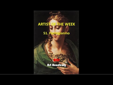 ARTIST OF THE WEEK 51 Parmigianino ACJ Art Academy