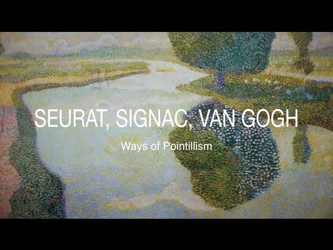 Seurat Signac Van Gogh  Ways of Pointillism