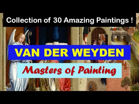Masters of Painting  Fine Arts  Van der Weyden  Art Slideshow  Great Painters  Flemish Painters