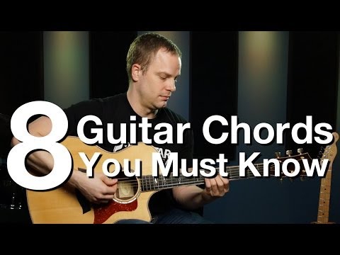 8 Guitar Chords You Must Know  Beginner Guitar Lessons