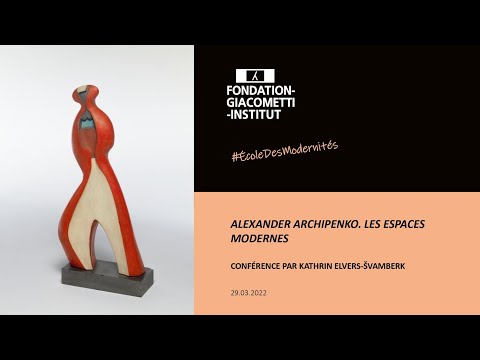 ALEXANDER ARCHIPENKO LES ESPACES MODERNES  Kathrin Elversvamberk  cole des Modernits