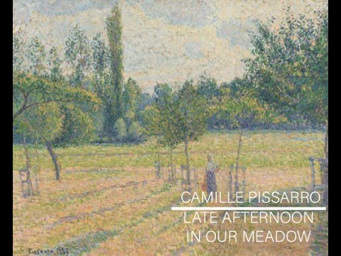 Art History  Camille Pissarro  Late Afternoon in our Meadow  Impressionism