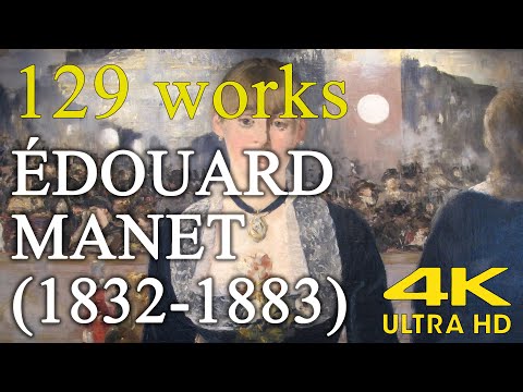 Edouard Manet  The first modern artist  painting collection 129 works  4K UHD