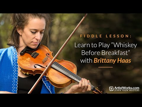 Fiddle Lesson Learn to Play quotWhiskey Before Breakfastquot with Brittany Haas  ArtistWorks