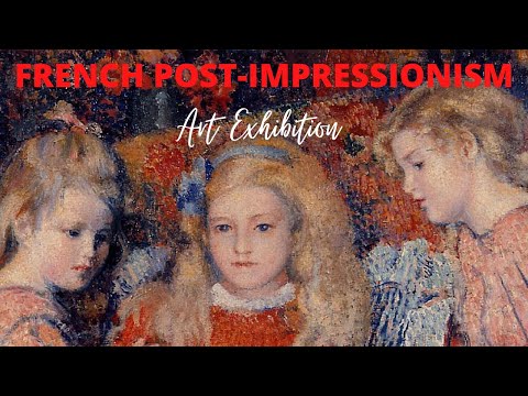 French Post Impressionist Paintings with TITLES   Retrospective Exhibition