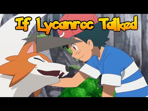 IF POKMON TALKED Ash Understands Why Lycanroc39s Eyes Turn Red