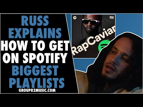 Russ Explains How To Get On Spotifys Premium Playlists