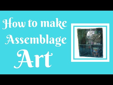 How to make Assemblage Art