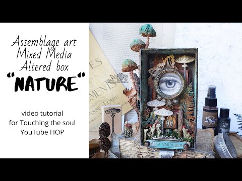Assemblage Art Mixed Media Altered box  Touching the soul YouTube HOP