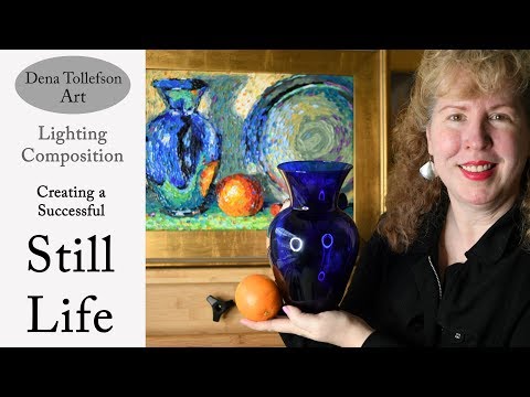 How to Light Set Up and Paint a Still Life You Will Love Composing Still Life w Dena Tollefson