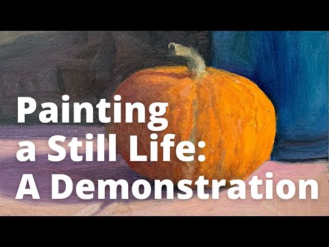Painting a Still Life A Demonstration