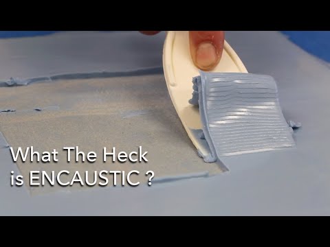 What The Heck is Encaustic 