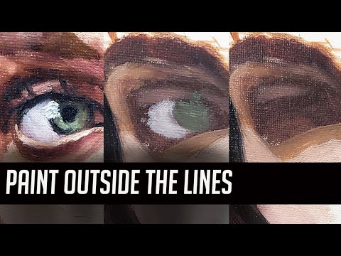 Oil Painting How To Paint Eyes PAINT OUTSIDE THE LINES