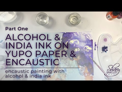Alcohol and India Ink Part One  Painting on Yupo Paper and Encaustic