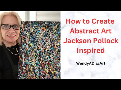 How to paint easy Abstract ArtJackson Pollock InspiredWendyADiazArt