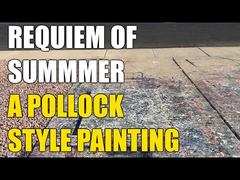 Requiem of Summer    A Jackson Pollock Style Painting Tutorial