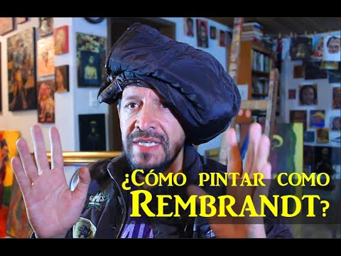 Tcnica de Rembrandt  HOW TO PAINT LIKE REMBRANDT  Cmo pintar como Rembrandt