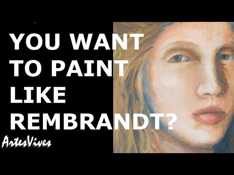 So you want to paint like Rembrandt Should you