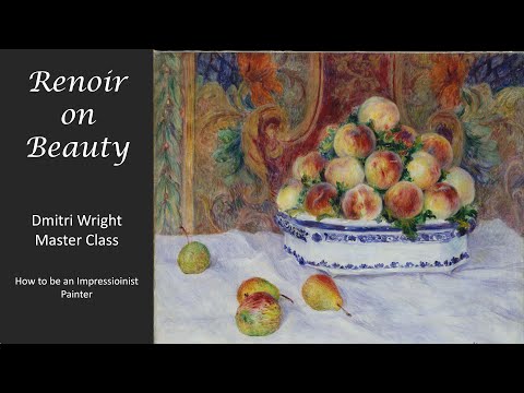 Renoir on Beauty How to be an Impressionist  a selection from Dmitri Wright39s Master Class