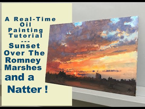 A Real  Time Oil Painting Tutorial  A Sunset over the Romney Marshes  and a Natter as well 