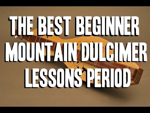 The Best Beginner Mountain Dulcimer Lessons Period Intro By Scott Grove