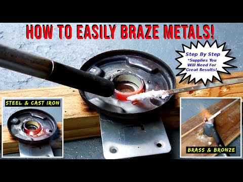 EASILY Braze Steel Iron Brass Bronze Or Copper