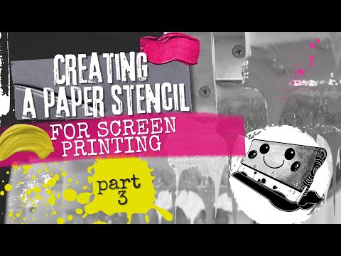 How to Screen Print with a Paper Stencil Part 3