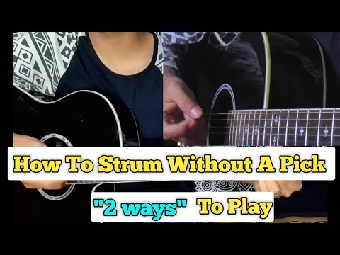 How To Strum A Guitar Without A Pick  2 Easy Ways To Strum  English Subtitles Beginner Lesson