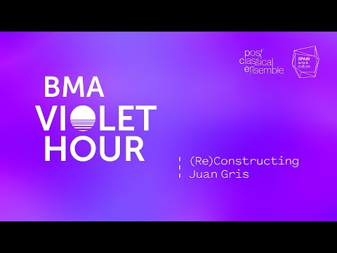 BMA Violet Hour ReConstructing Juan Gris
