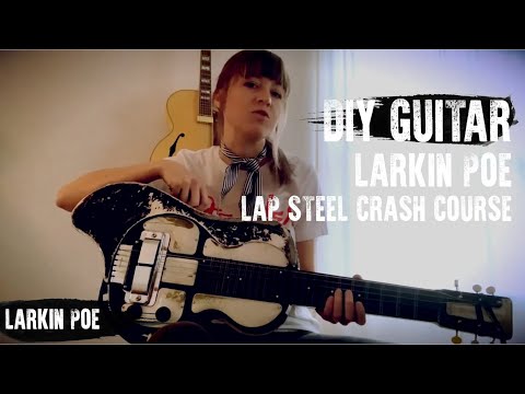 DIY SLIDE  Lap Steel Crash Course  with Megan Lovell of Larkin Poe