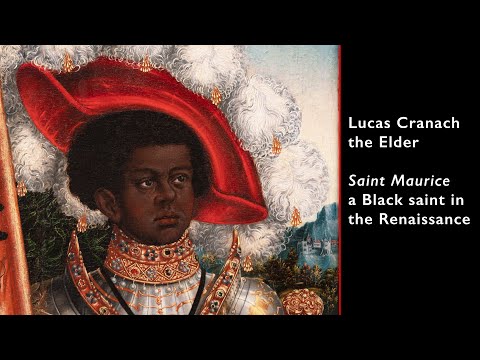 Lucas Cranach the Elder Saint Maurice  a Black saint in the Renaissance