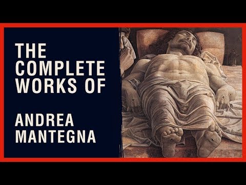 The Complete Works of Andrea Mantegna