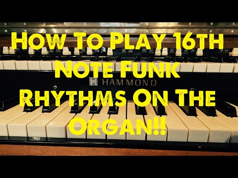 How To Play 16th Note Funk Rhythms On the Organ