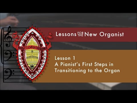 Lesson 1 A Pianist39s First Steps in Transitioning to the Organ
