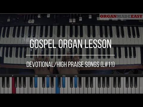 Gospel Organ Lesson  How To Play DevotionalHigh Praise Songs L11